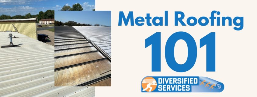 Metal Roofing 101: Benefits and Installation with Diversified Services Blog Cover